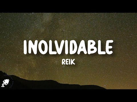 Reik - Inolvidable (Letra/Lyrics)