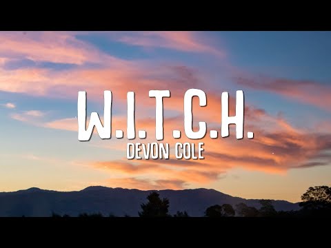 Devon Cole - W.I.T.C.H. (Lyrics)