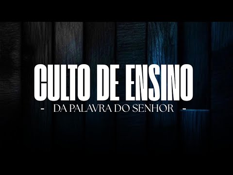 CULTO DE ENSINO. AD CACHOEIRA GRANDE/MA  Pr. Marcos Vinícius.