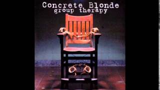 Concrete Blonde - Roxy (Group Therapy - Radio Edition 2002)