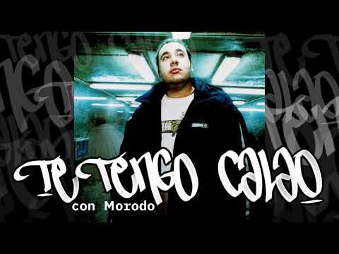 EL MAESE KDS con MORODO - TE TENGO CALAO