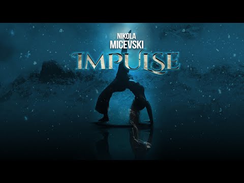 NIKOLA MICEVSKI - IMPULSE (Official video 2022)