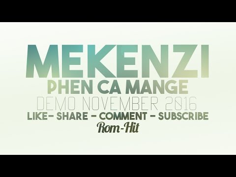 Mekenzi Demo November 2016 - PHEN CA MANGE