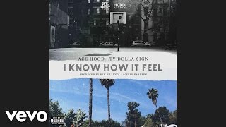 Ace Hood - I Know How It Feel (Audio) ft. Ty Dolla $ign