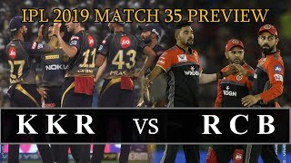 IPL 2019 |  Match 35 |  Preview | Kolkata Knight Riders Vs Royal Challengers Bangalore