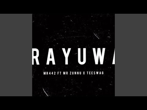 Rayuwa (feat. Mr442 & Teeswagg)