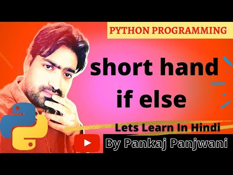Python By Pankaj Panjwani 7 | short hand if else | Hindi