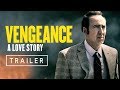 Vengeance: A Love Story - Trailer