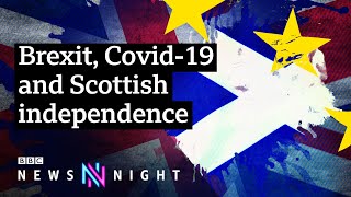 From Brexit to coronavirus: Scotland’s changing political landscape - BBC Newsnight