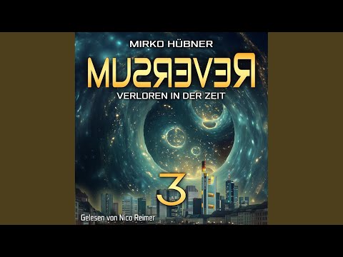 Kapitel 227 - Reversum: Verloren in der Zeit (Band 3 der Reversum-Trilogie, Auftakt zu einer...