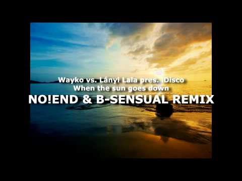 Wayko vs. Lányi Lala pres. iDisco - When the sun goes down (No!end & B-sensual Remix)