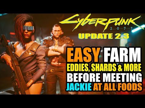 Cyberpunk 2077 Best Farming Spot for Leveling, Shards, and Eddies Before All Foods