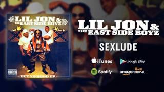 Lil Jon & The East Side Boyz - Sexlude