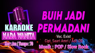 Download lagu Buih Jadi Permadani Karaoke Nada Wanita / Cewek | Exist Cipt. Saari Amri / Adit OB mp3