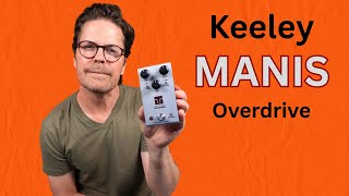 Video thumbnail for Keeley MANIS Overdrive! by Shawn Tubbs