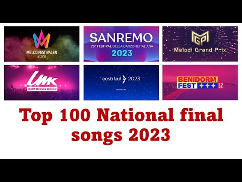 Eurovision Song contest 2023 National final songs top 100