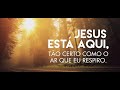 Música Católica Jesus Está Aqui Tão Certo Como Ar Que Eu Respiro