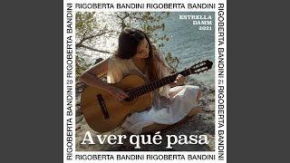 Descargar MP3 de A Ver Que Pasa Estrella Damm 2021 Rigoberta Bandini