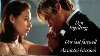 Dan Fogelberg - Our Last Farewell (English lyrics/Magyar felirat)