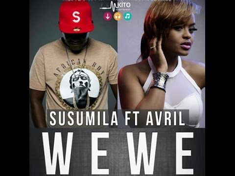 susumila ft Avril -wewe