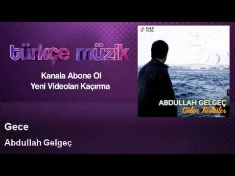 download lagu mp3 mp4 Abdullah Gelge Gece, download mp3 Abdullah Gelge Gece free download, download mp3 Abdullah Gelge Gece