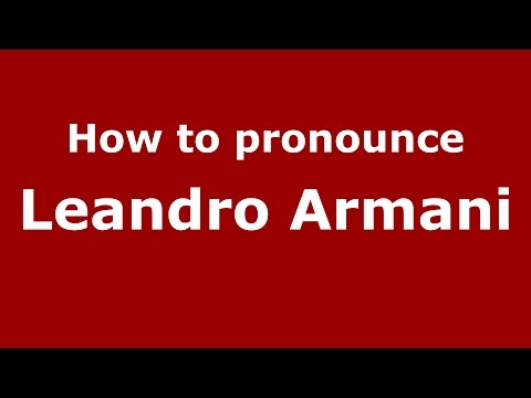 How to pronounce Leandro Armani (Spanish/Argentina) - PronounceNames.com