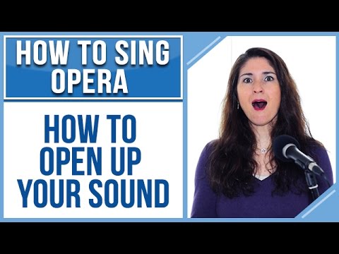 How to Sing Opera #3 (Soprano Edition): How To Open Up Your Sound