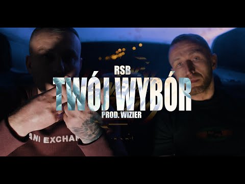 RSB - TWÓJ WYBÓR ( PROD. WIZIER ) VIDEO