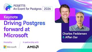 KEYNOTE: Driving Postgres forward at Microsoft | POSETTE: An Event for Postgres 2026
