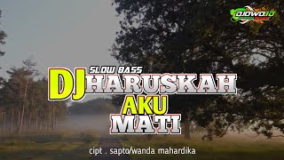 Download lagu Haruskah Aku Mati | Aku sekuat hati bertahan kamu sebisanya menghancurkan | Dj slow bass mp3
