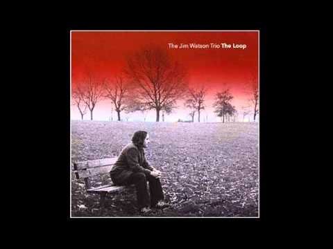 Jim Watson Trio - The Loop