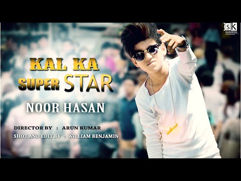 NOOR HASAN - Kal Ka Super Star ( Official Music Video )