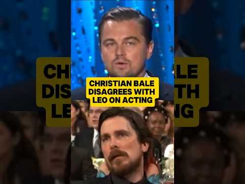 Christian Bale & Leonardo DiCaprio have different views on acting #christianbale #leonardodicaprio