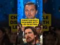 Christian Bale & Leonardo DiCaprio have different views on acting #christianbale #leonardodicaprio