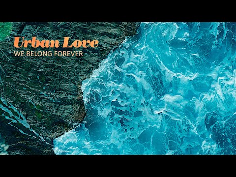 We Belong Forever (Electro Bossa) - Urban Love