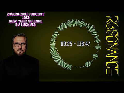 R3sonance Podcast #012(Techno)|New Year Special| - Lucky13