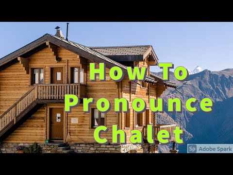 How To Pronounce Chalet