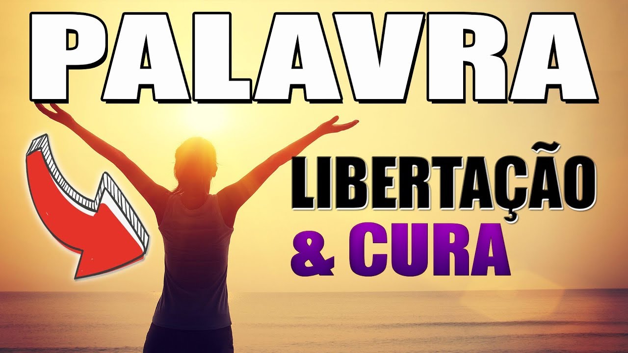 PALAVRA DE LIBERTAÇÃO E CURA
