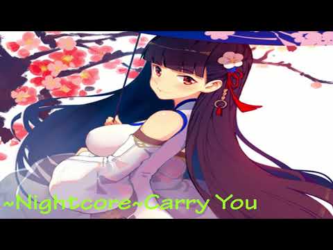 ~Nightcore~Carry You