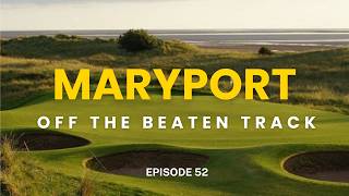 Maryport Golf Club - Off the Beaten Track Ep 52