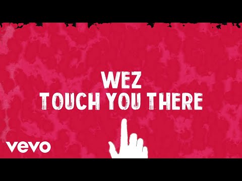 Wez - Touch You There (Lyric Video)