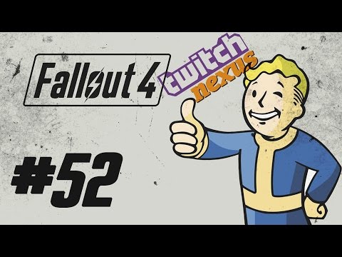 Fallout 4 - Playthrough(Twitch) #52 (Survie)(Mods)(1080p60)