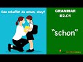 "schon" | The meaning of "schon" | Learn German Grammar | B2-C1