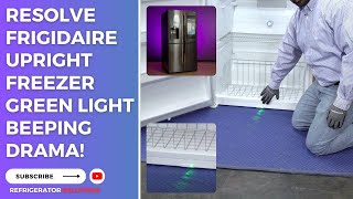 Resolve Frigidaire Upright Freezer Green Light Beeping Drama!