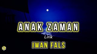 Download lagu Iwan Fals - Anak Zaman lirik | Kantata Takwa mp3