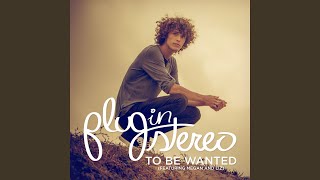 To Be Wanted (feat. Megan &amp; Liz)
