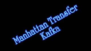 Manhattan Transfer - Kafka