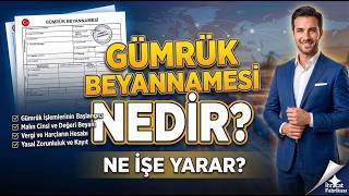 GÜMRÜK BEYANNAMESİ NEDİR GÜMRÜK BEYANNAMESİ NE İŞE YARAR? #ihracateğitimi @disti