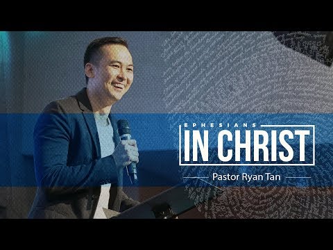 In Christ - Pastor Ryan Tan