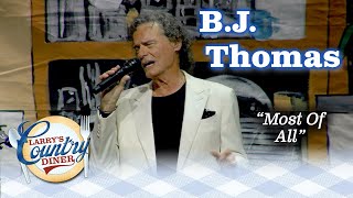 Larry&#39;s Country Diner - B.J. Thomas sings &quot;Most Of All&quot;
